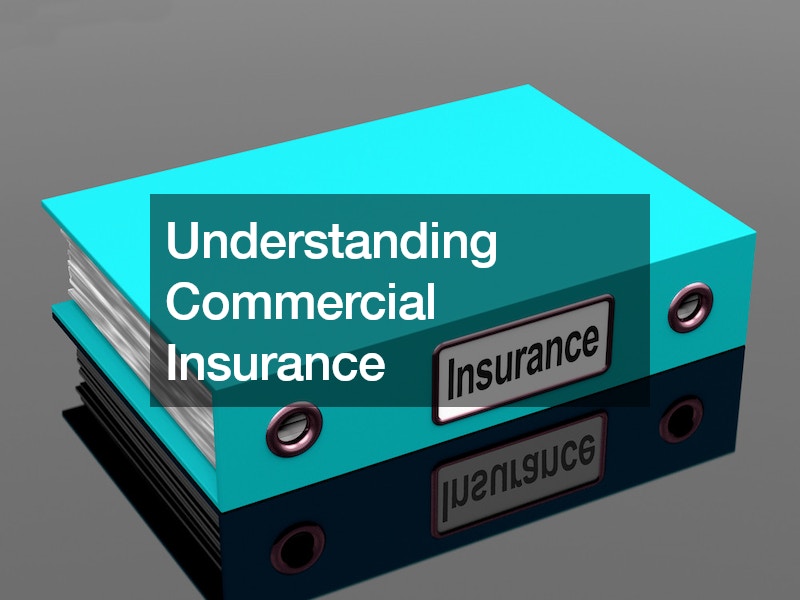 Understanding Commercial Insurance